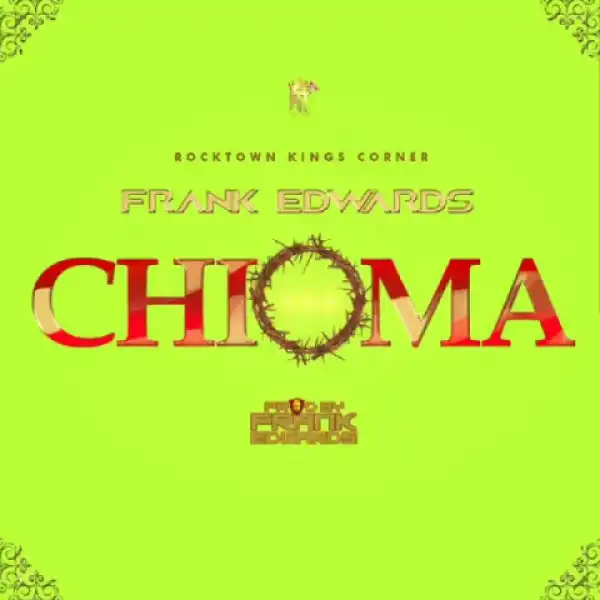 Frank Edwards - Chioma